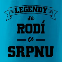 Legendy se rodí v srpnu