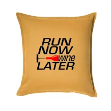 Run now Wine later Run now Wine later