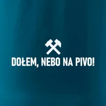 DOŁEM, NEBO NA PIVO!﻿