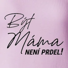 Být máma není prdel