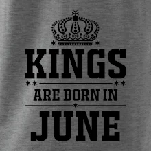 Kings are born in June