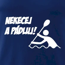 Nekecej a pádluj