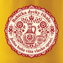 Babička dycky říkala: Jedna baňa vína všecko spraví.