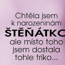 Chtěla jsem dostat k narozeninám štěňátko