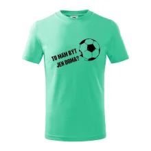 To mám být jen doma? - Fotbal