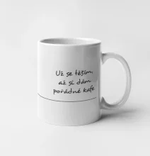 Už se těším, až si dám pořádné kafe