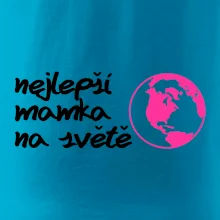 Nejlepší mamka na světě Nejlepší mamka na světě