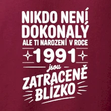 Nikdo není dokonalý ale ti narození v roce 1991 jsou zatraceně blízko
