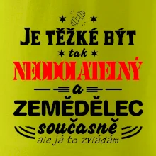 Je těžké být neodolatelný zemědělec