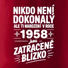 Nikdo není dokonalý ale ti narození v roce 1958 jsou zatraceně blízko