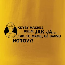 Kuchař - kdyby každej dělal jak já, tak to máme už dávno hotový