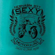 Nesnáším být sexy - motorkář (motorka)