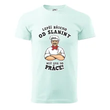 Lepší břicho od slaniny než hrb od práce