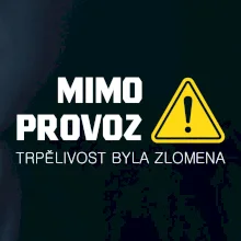 Mimo provoz - trpělivost byla zlomena