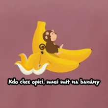 Kdo chce opici, musí mít na banány