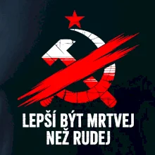 LEPŠÍ BÝT MRTVEJ NEŽ RUDEJ LEPŠÍ BÝT MRTVEJ NEŽ RUDEJ