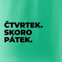 ČTVRTEK. SKORO PÁTEK.
