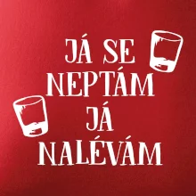 Já se neptám, já nalévám