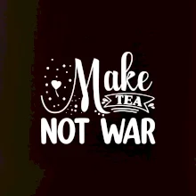 Make tea not war