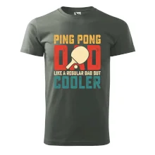 Ping pong dad like a regular dad but cooler Ping pong dad like a regular dad but cooler