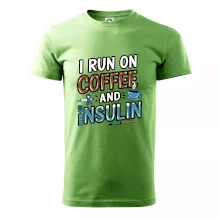 I Run On Coffee And Insulin