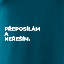 PŘEPOSÍLÁM A NEŘEŠÍM.