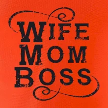Wife mom boss