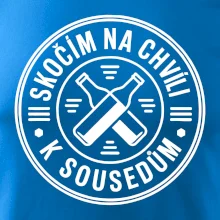 Skočím na chvíli k sousedům