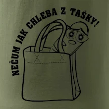 Nečum jak chleba z tašky!