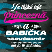 Je těžké být princezna - babička Je těžké být princezna - babička