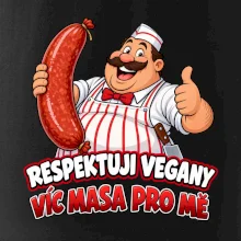 Respektuji vegany víc masa pro mě