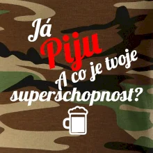 Já piju - tvoje superschopnost? šikmý nápis