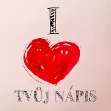 I love malované srdce - vlastní nápis