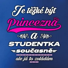 Je těžké být princezna - studentka