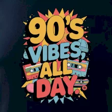90s vibes all day