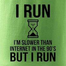 I run slower then internet