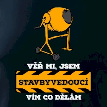 Vím co dělám stavbyvedoucí