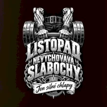 Listopad nevychovává slabochy silový trénink