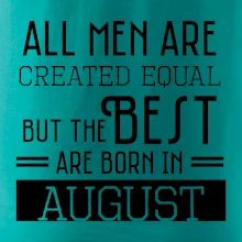 All men are created equal august