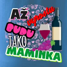 Až vyrostu budu jako maminka - víno