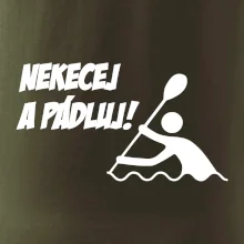 Nekecej a pádluj