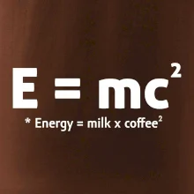 e = mc2 - coffee milk