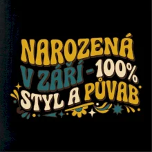 NAROZENÁ V ZÁŘÍ - 100% STYL A PŮVAB