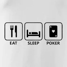 Eat sleep poker