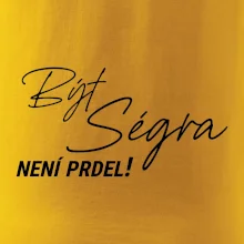 Být ségra není prdel