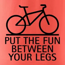 Put the fun between your legs