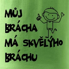 Můj brácha má skvělýho bráchu