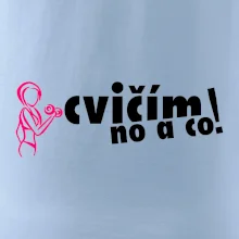 Cvičím no a co! Cvičím no a co!