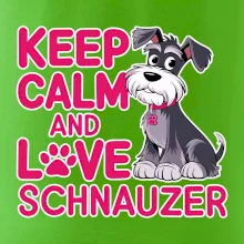 Keep calm and love Schnauzer
