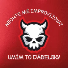 Nechte mě improvizovat, umím to ďábelsky